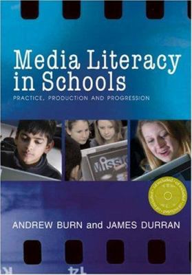 Media literacy in schools : practice, production and progression