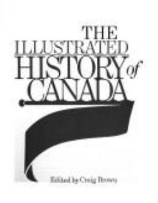 The Illustrated history of Canada