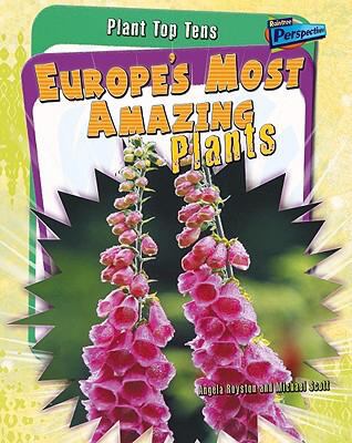 Europe's most amazing plants