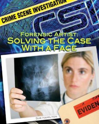 Forensic artist : solving the case with a face