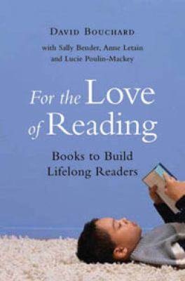 For the love of reading : books to build lifelong readers