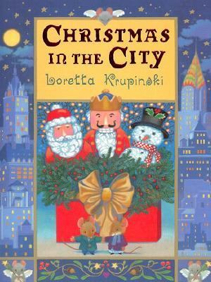 Christmas in the city / by Loretta Krupinski.