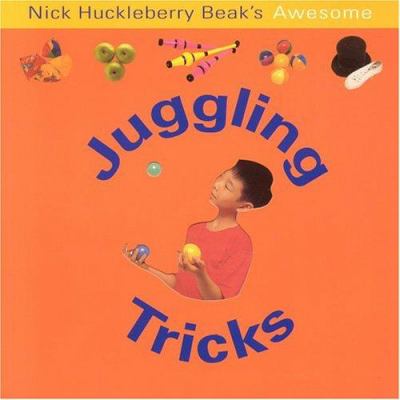 Nick Huckleberry Beak's awesome juggling tricks.