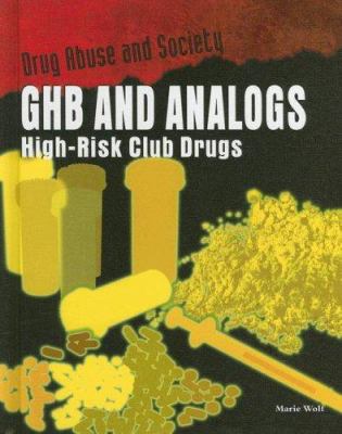 GHB and analogs : high risk club drugs