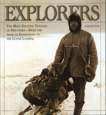 Explorers : the adventures of the greatest explorers and their discoveries