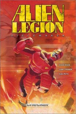 Alien legion. Piecemaker / [edited] by Chuck Dixon ; illustrated by Larry Stroman ; created by Carl Potts.