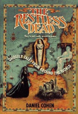 The restless dead : ghostly tales from around the world