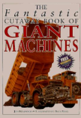 The fantastic cutaway book of giant machines