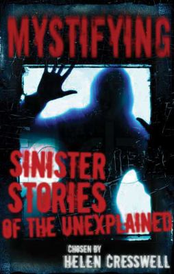 Mystifying : sinister stories of the unexplained