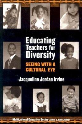 Educating teachers for diversity : seeing with a cultural eye