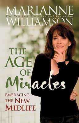 The age of miracles : embracing the new midlife