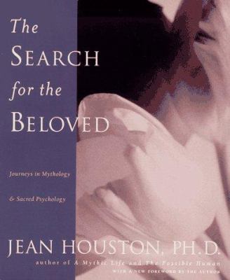 The search for the beloved : journeys in mythology and sacred psychology