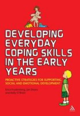 Developing everyday coping skills in the early years : proactive strategies for supporting social and emotional development