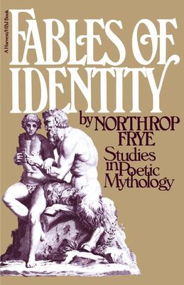 Fables of identity : studies in poetic mythology.