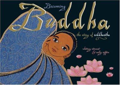 Becoming Buddha : the story of Siddhartha