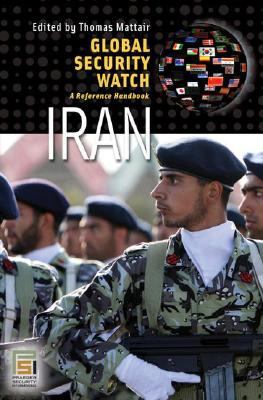 Global security watch--Iran : a reference handbook