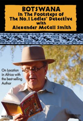 Botswana : in the footsteps of the No. 1 ladies detective with Alexander McCall Smith