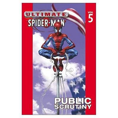 Ultimate Spider-Man. Vol. 5, Public scrutiny /