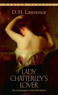Lady Chatterley's lover : the complete and unexpurgated 1928 Orioli edition