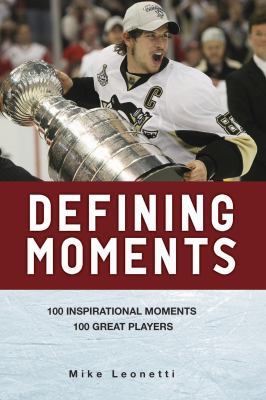 Defining moments : 100 inspirational moments, 100 great players