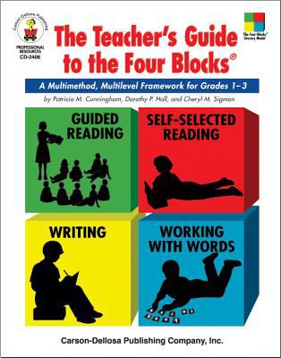 The teacher's guide to the four blocks : a multimethod, multilevel framework for grades 1-3