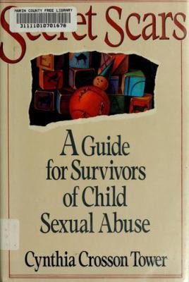 Secret scars : a guide for survivors of child sexual abuse