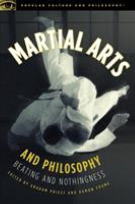 Martial arts and philosophy : beating and nothingness