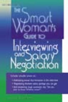 The smart woman's guide to interviewing and salary negotiation