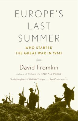 Europe's last summer : who started the Great War in 1914?