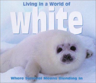 Living in a world of white : where survival means blending in