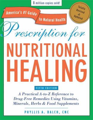 Prescription for nutritional healing