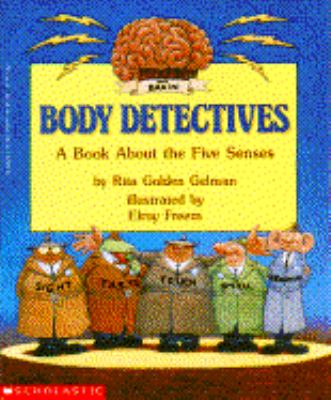 Body detectives : a book about the five senses