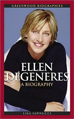 Ellen DeGeneres : a biography