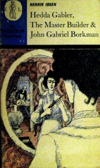 Hedda Gabler ; : The master builder & John Gabriel Borkman