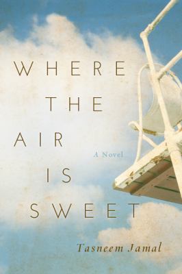 Where the air is sweet : a novel