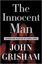 The innocent man : murder and injustice in a small town