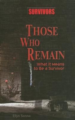 Those who remain : what it means to be a survivor