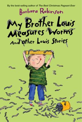 My brother Louis measures worms : and other Louis stories