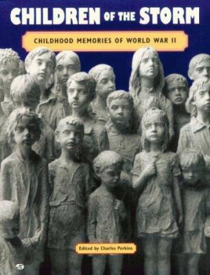 Children of the storm : childhood memories of World War II