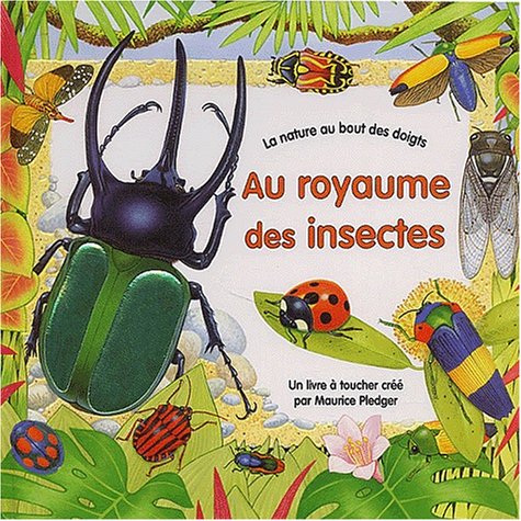 Le royaume des insectes : un livre à toucher