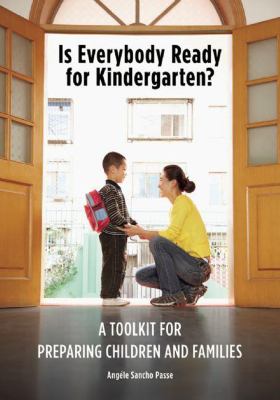 Is everybody ready for kindergarten? : a tool kit for preparing children and families