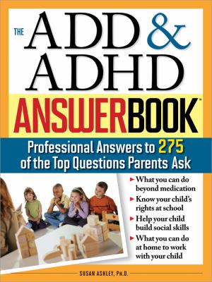 The ADD & ADHD answer book