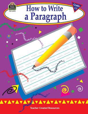 How to write a paragraph. Grades 1-3 /