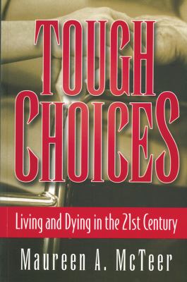 Tough choices : living and dying in the twenty-first century