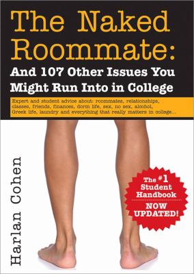 The naked roommate : and 107 other issues you might run into in college