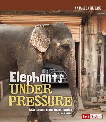 Elephants under pressure : a cause and effect investigation