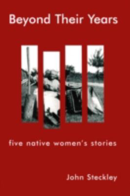 Beyond their years : five Native women's stories