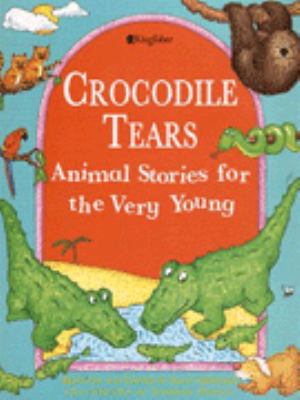 Crocodile tears : animal stories for the very young