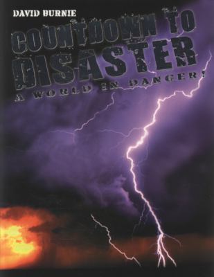 Countdown to disaster : the world in danger!