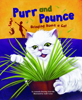 Purr and pounce : bringing home a cat